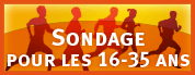 Sondage pour les 16-35 ans